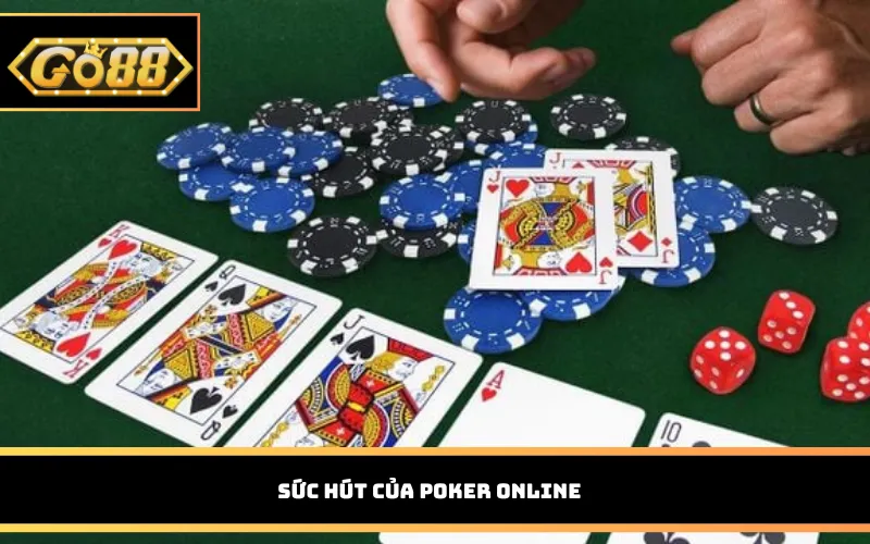 Sức hút của Poker online