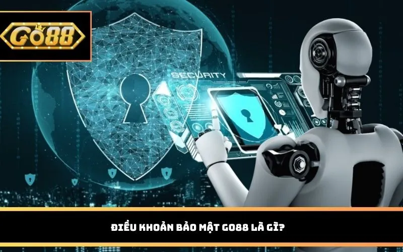 Điều khoản bảo mật GO88 là gì? 
